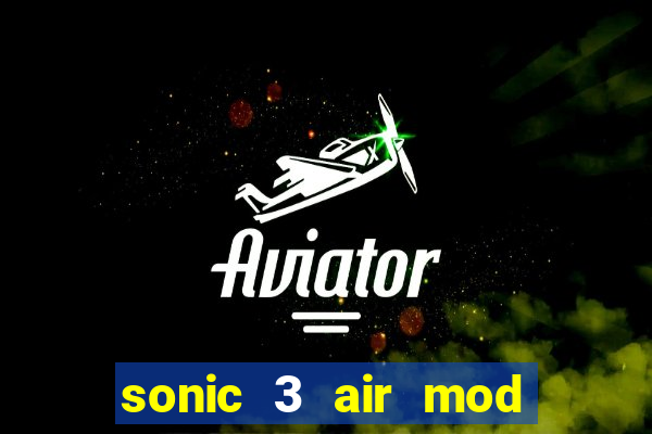 sonic 3 air mod extra slot shadow